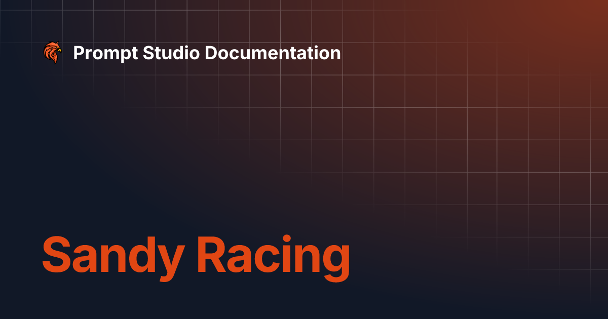 Sandy Racing | Prompt Studio Documentation
